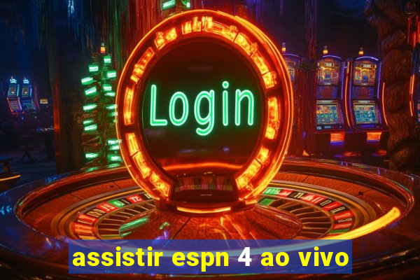 assistir espn 4 ao vivo